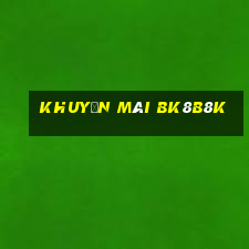 Khuyến Mãi Bk8b8k