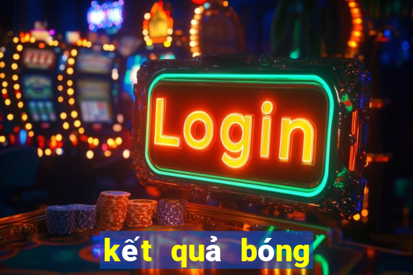 kết quả bóng đá giao hữu hôm nay