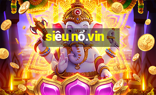 siêu nổ.vin