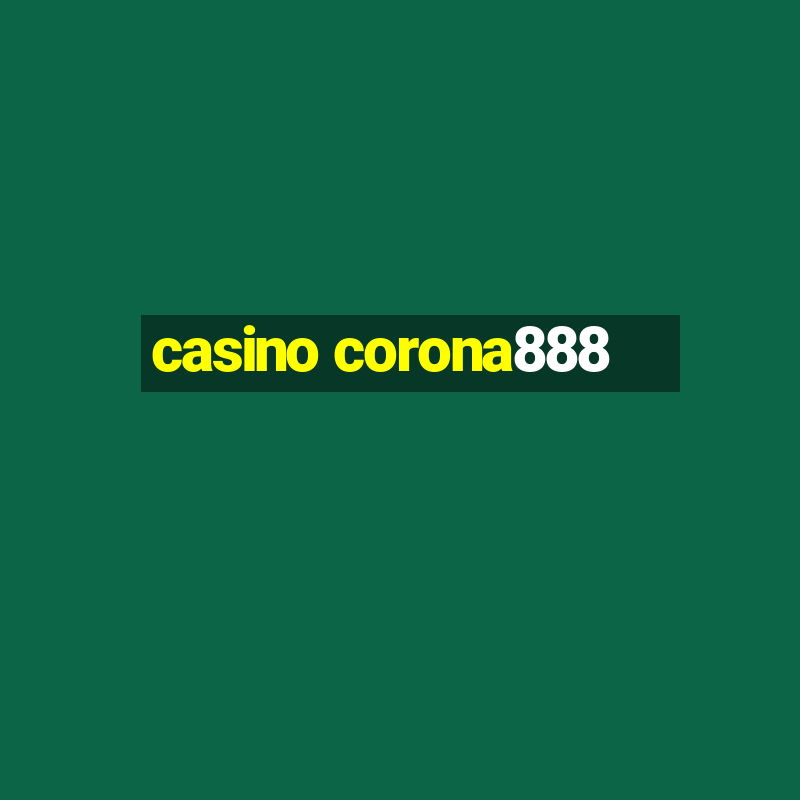 casino corona888