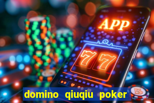 domino qiuqiu poker game online