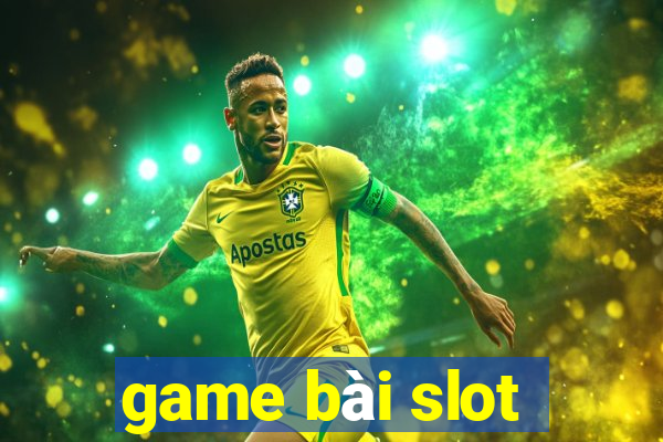 game bài slot