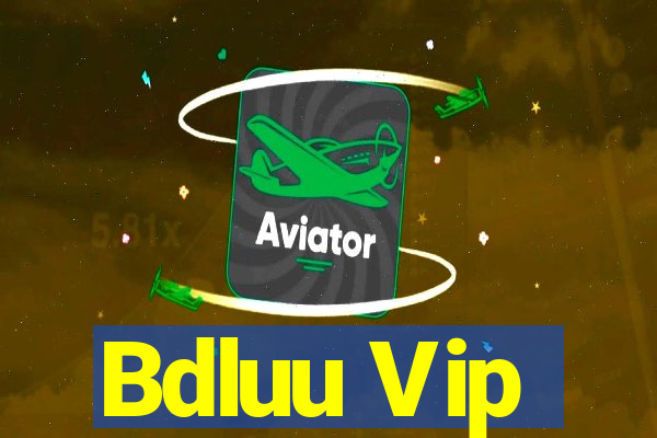 Bdluu Vip