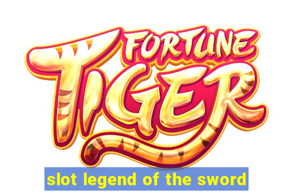 slot legend of the sword