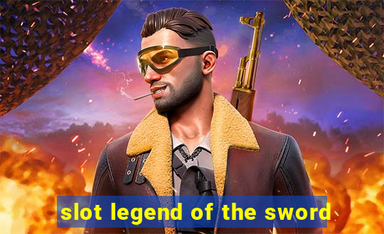 slot legend of the sword