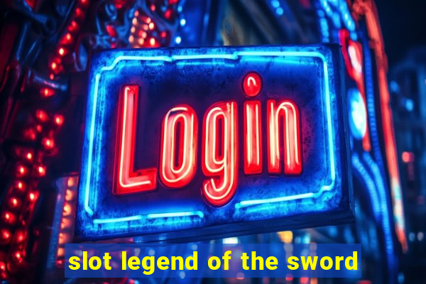 slot legend of the sword