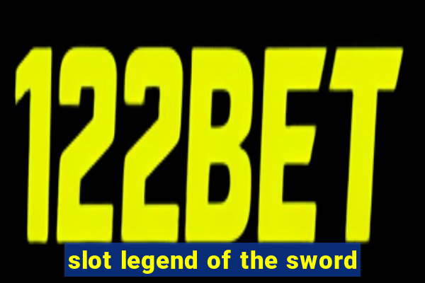 slot legend of the sword