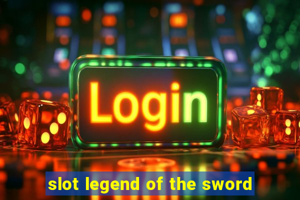 slot legend of the sword