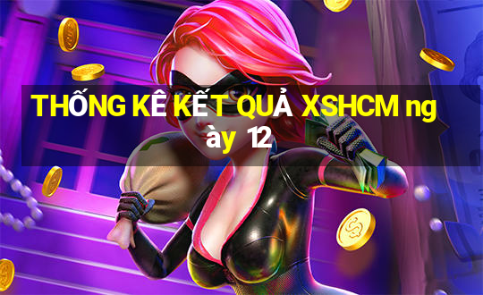 THỐNG KÊ KẾT QUẢ XSHCM ngày 12