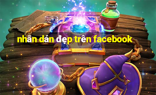 nhãn dán đẹp trên facebook