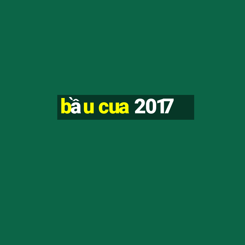 bầu cua 2017