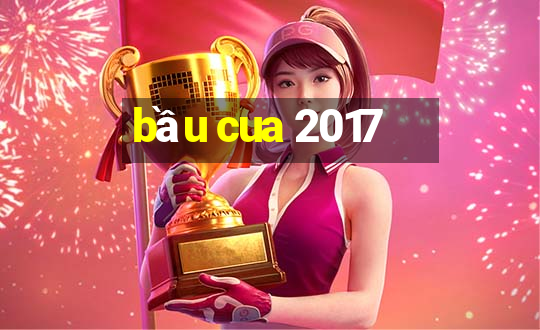 bầu cua 2017