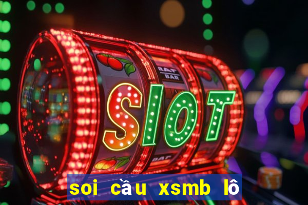 soi cầu xsmb lô đẹp hôm nay