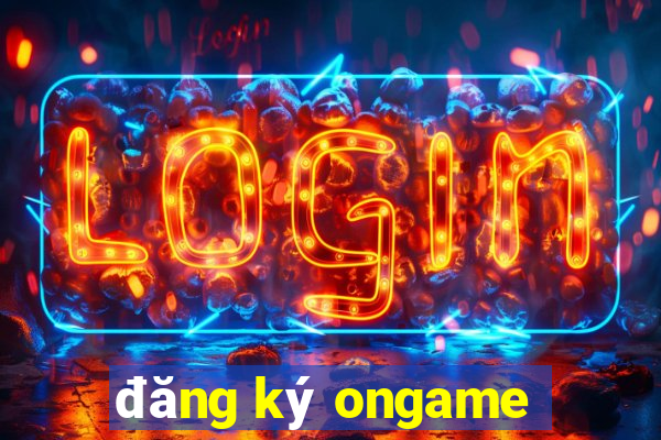 đăng ký ongame