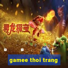 gamee thoi trang