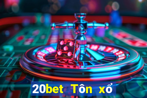 20bet Tôn xổ số 5 phần xổ số