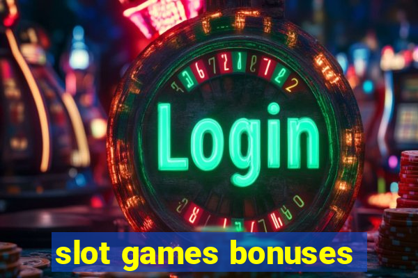 slot games bonuses