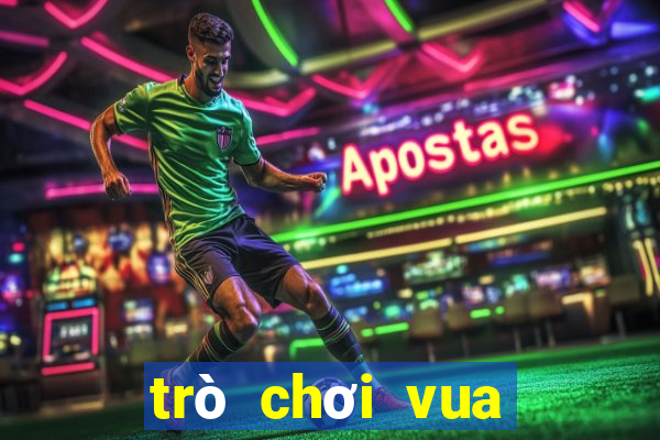 trò chơi vua tiếng việt