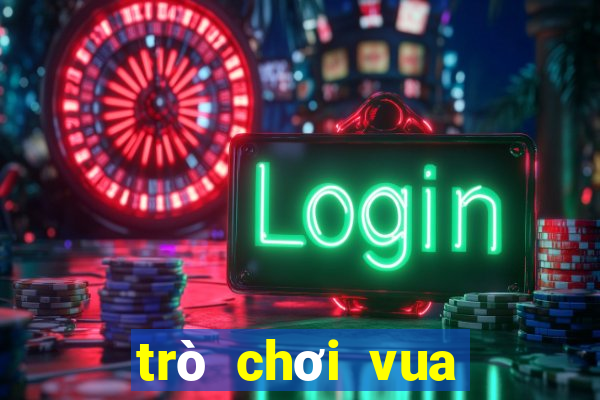 trò chơi vua tiếng việt