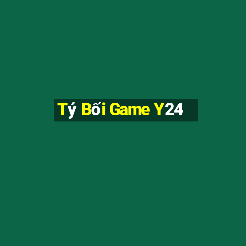 Tý Bối Game Y24