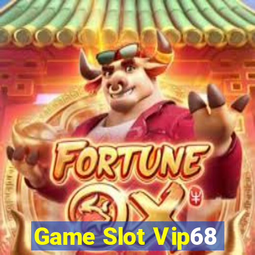 Game Slot Vip68