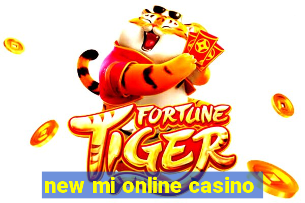 new mi online casino