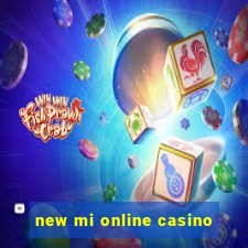 new mi online casino