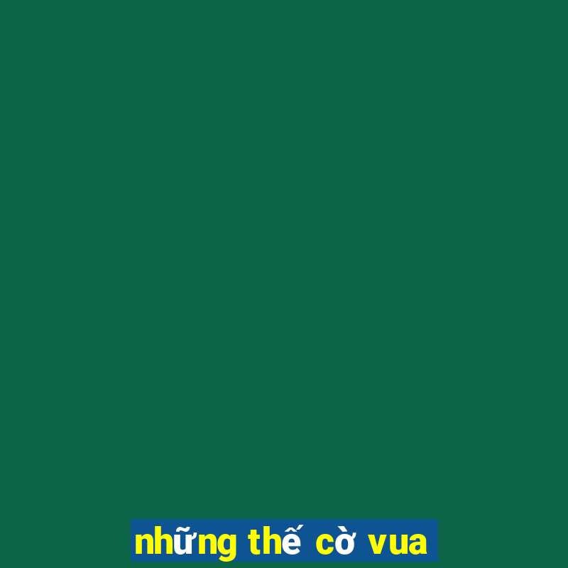 những thế cờ vua