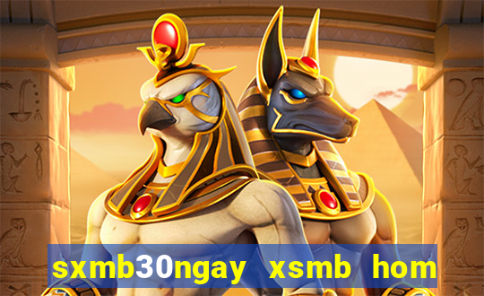 sxmb30ngay xsmb hom nay truc tiep