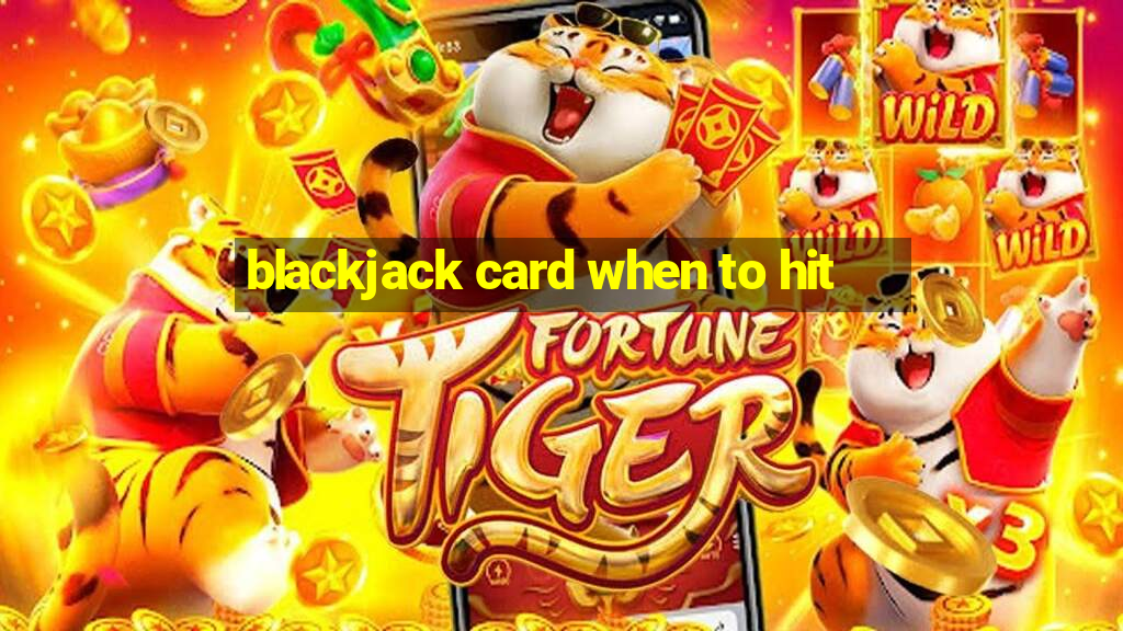 blackjack card when to hit