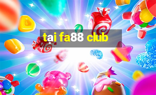 tại fa88 club