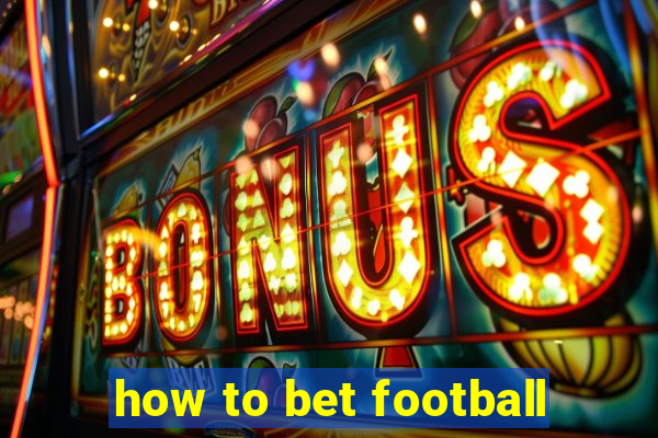 how to bet football