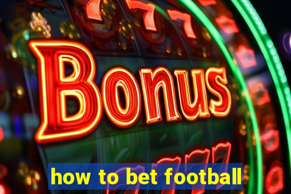 how to bet football