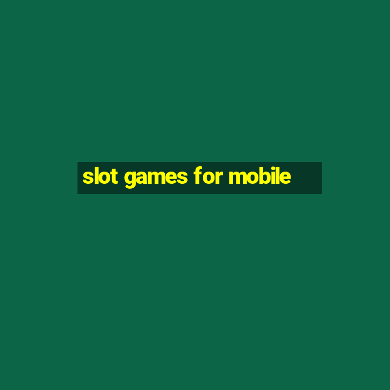 slot games for mobile