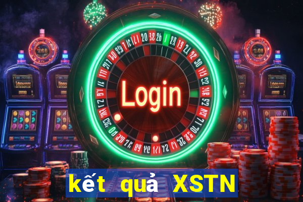 kết quả XSTN ngày 6