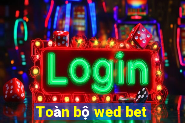 Toàn bộ wed bet