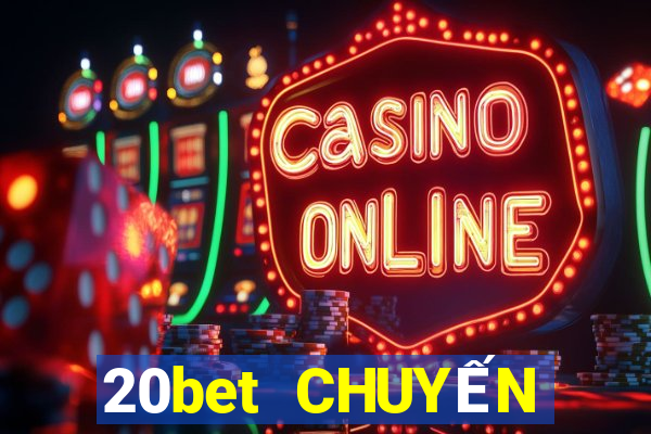 20bet CHUYẾN CHÂU CHÀO MỪNG BẠN