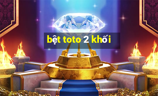 bệt toto 2 khối