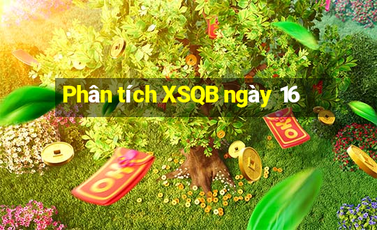 Phân tích XSQB ngày 16