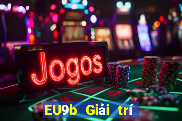 EU9b Giải trí trực tuyến jj