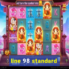 line 98 standard