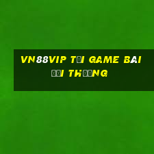 Vn88Vip Tải Game Bài Đổi Thưởng