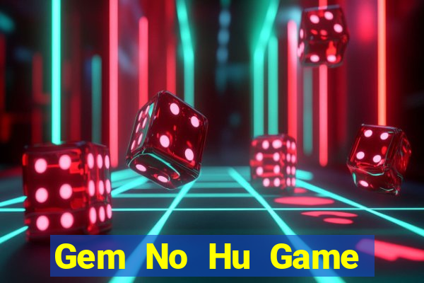 Gem No Hu Game Bài Club