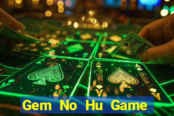 Gem No Hu Game Bài Club