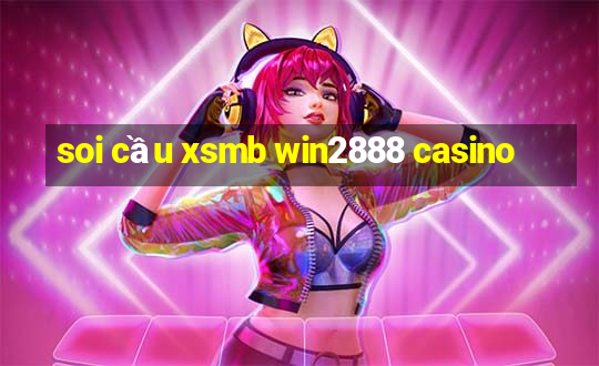 soi cầu xsmb win2888 casino