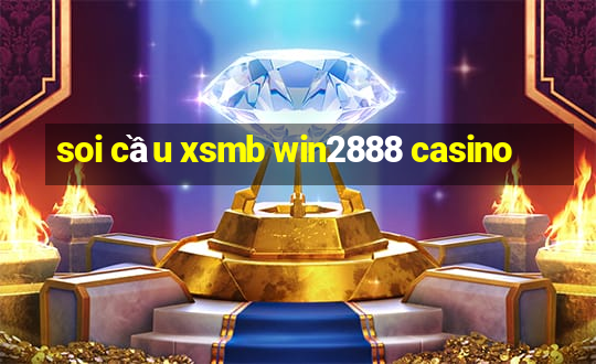 soi cầu xsmb win2888 casino