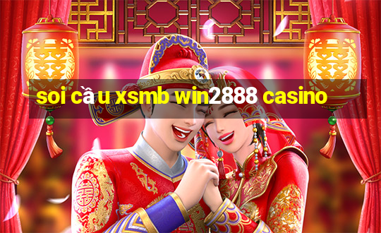 soi cầu xsmb win2888 casino