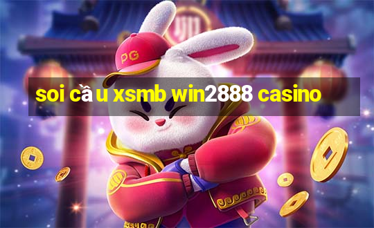 soi cầu xsmb win2888 casino