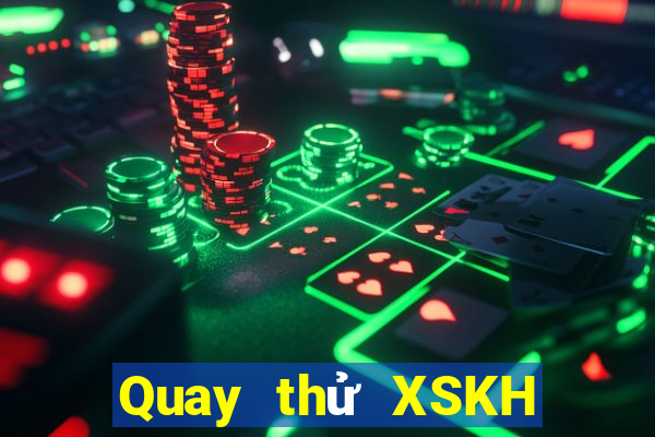 Quay thử XSKH ngày 20