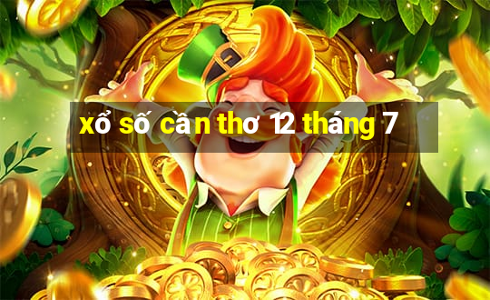 xổ số cần thơ 12 tháng 7